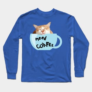 Need Coffee (Blue Cup) Long Sleeve T-Shirt